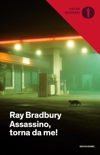 Assassino, torna da me! - Ray Bradbury - Libro Mondadori 2022, Oscar moderni | Libraccio.it