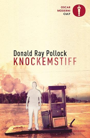 Knockemstiff - Pollock Donald Ray - Libro Mondadori 2022, Oscar moderni. Cult | Libraccio.it