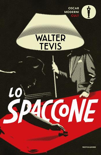 Lo spaccone - Walter Tevis - Libro Mondadori 2022, Oscar moderni. Cult | Libraccio.it