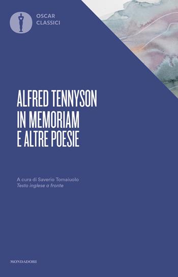 In memoriam e altre poesie. Testo inglese a fronte - Alfred Tennyson - Libro Mondadori 2022, Nuovi oscar classici | Libraccio.it
