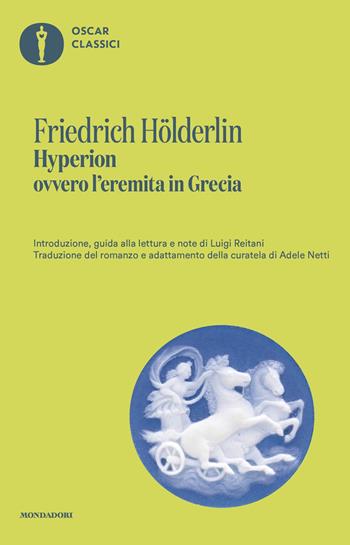 Hyperion ovvero L'eremita in Grecia - Friedrich Hölderlin - Libro Mondadori 2026, Oscar classici | Libraccio.it