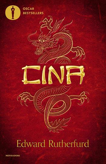 Cina - Edward Rutherfurd - Libro Mondadori 2024, Oscar bestsellers | Libraccio.it