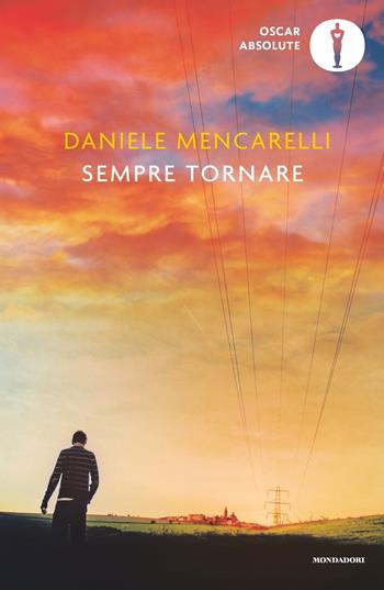Sempre tornare - Daniele Mencarelli - Libro Mondadori 2023, Oscar absolute | Libraccio.it