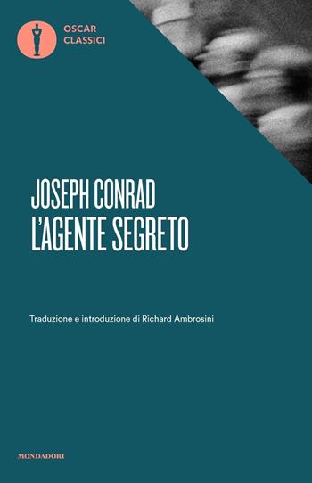 L'agente segreto. Con un saggio di Virginia Woolf - Joseph Conrad - Libro Mondadori 2021, Nuovi oscar classici | Libraccio.it