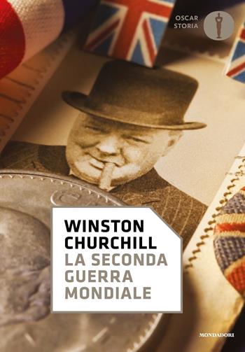 La seconda guerra mondiale - Winston Churchill - Libro Mondadori 2022, Nuovi oscar storia | Libraccio.it