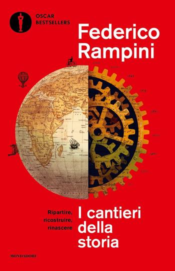 I cantieri della storia. Ripartire, ricostruire, rinascere - Federico Rampini - Libro Mondadori 2022, Oscar bestsellers | Libraccio.it