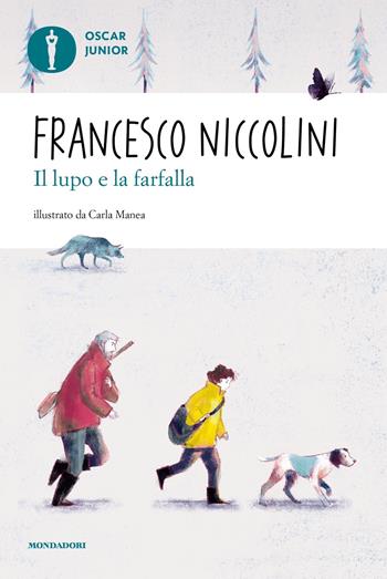 Il lupo e la farfalla - Francesco Niccolini - Libro Mondadori 2022, Oscar junior | Libraccio.it
