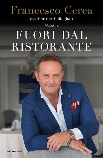 Fuori dal ristorante - Francesco Cerea, Martina Maltagliati - Libro Mondadori 2021, Vivavoce | Libraccio.it