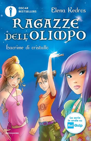 Lacrime di cristallo. Ragazze dell'Olimpo. Vol. 1 - Elena Kedros - Libro Mondadori 2022, Oscar bestsellers | Libraccio.it