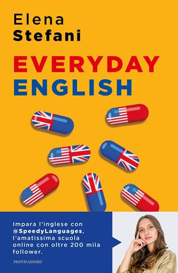 Everyday English. L'inglese che non impari a scuola, una lezione al giorno - Elena Stefani - Libro Mondadori 2022, Sentieri | Libraccio.it