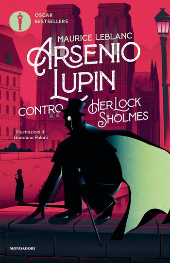 Arsenio Lupin contro Herlock Sholmes - Maurice Leblanc - Libro Mondadori 2022, Oscar bestsellers | Libraccio.it