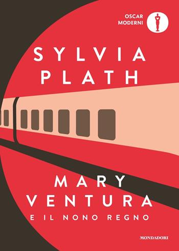 Mary Ventura e il nono regno - Sylvia Plath - Libro Mondadori 2022, Oscar moderni | Libraccio.it