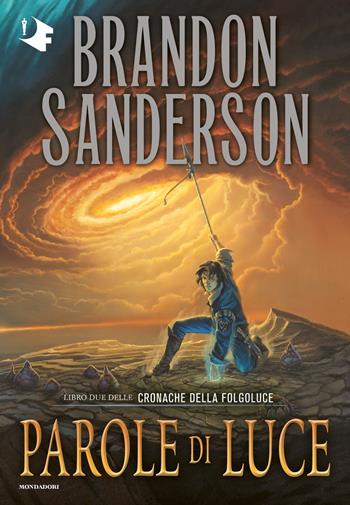 Parole di luce. Cronache della Folgoluce. Vol. 2 - Brandon Sanderson - Libro Mondadori 2022, Oscar fantastica | Libraccio.it