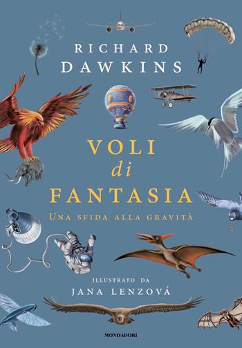 Voli di fantasia - Richard Dawkins - Libro Mondadori 2022, Orizzonti | Libraccio.it