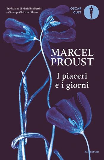 I piaceri e i giorni - Marcel Proust - Libro Mondadori 2022, Oscar moderni. Cult | Libraccio.it