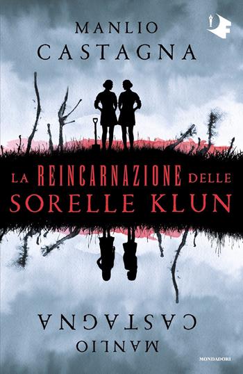 La reincarnazione delle sorelle Klun - Manlio Castagna - Libro Mondadori 2022, Oscar fantastica | Libraccio.it