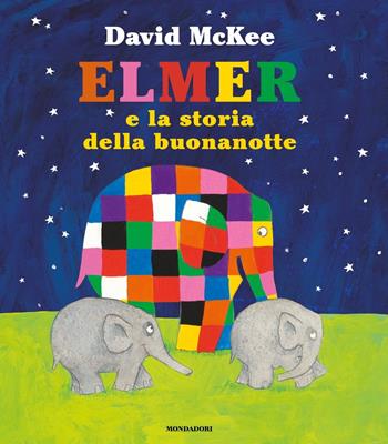 Elmer e la storia della buonanotte. Ediz. a colori - David McKee - Libro Mondadori 2022, Leggere le figure | Libraccio.it