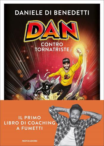 Dan contro Tornatriste - Daniele Di Benedetti - Libro Mondadori 2022, Vivere meglio | Libraccio.it