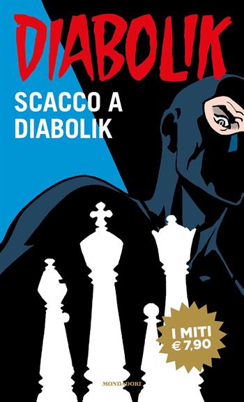 Scacco a Diabolik - Angela Giussani, Luciana Giussani - Libro Mondadori 2021, I miti | Libraccio.it
