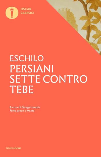 Persiani-Sette contro Tebe. Testo greco a fronte - Eschilo - Libro Mondadori 2022, Nuovi oscar classici | Libraccio.it