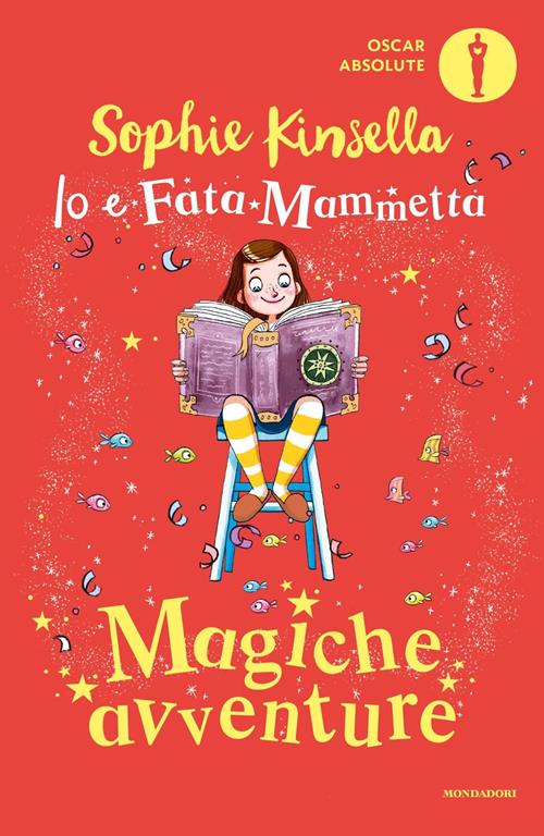 Magiche avventure. Io e Fata Mammetta - Sophie Kinsella - Libro