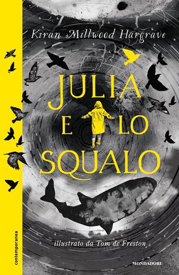 Julia e lo squalo - Kiran Millwood Hargrave - Libro Mondadori 2022, Contemporanea | Libraccio.it
