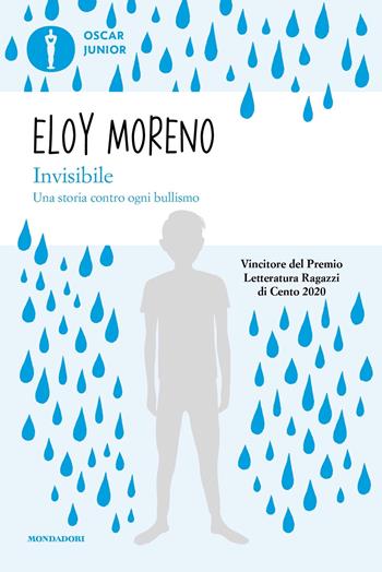 Invisibile. Una storia contro ogni bullismo - Eloy Moreno - Libro Mondadori 2022, Oscar junior | Libraccio.it
