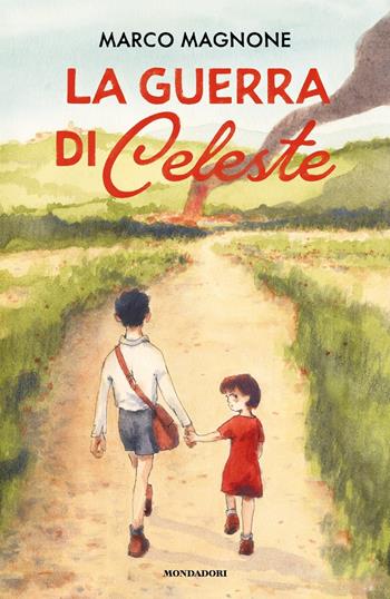 La guerra di Celeste - Marco Magnone - Libro Mondadori 2022, I Grandi | Libraccio.it