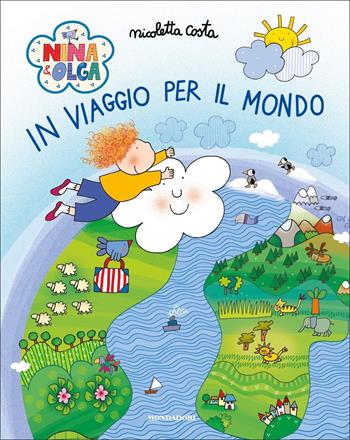 In viaggio per il mondo. Nina&Olga. Ediz. a colori - Nicoletta Costa - Libro Mondadori 2022, Licenze | Libraccio.it