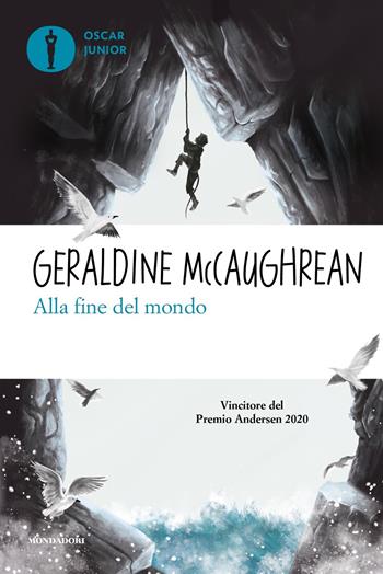 Alla fine del mondo - Geraldine McCaughrean - Libro Mondadori 2022, Oscar junior | Libraccio.it
