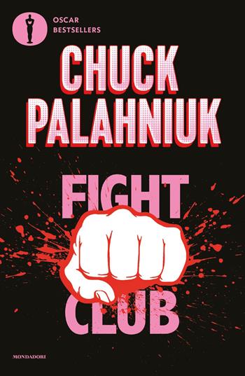 Fight club - Chuck Palahniuk - Libro Mondadori 2022, Oscar bestsellers | Libraccio.it