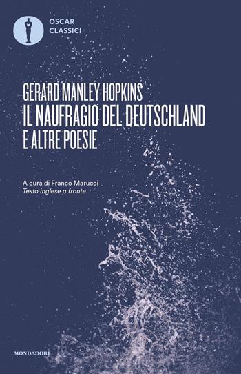 Il naufragio del Deutschland e altre poesie - Gerard Manley Hopkins - Libro Mondadori 2023, Nuovi oscar classici | Libraccio.it