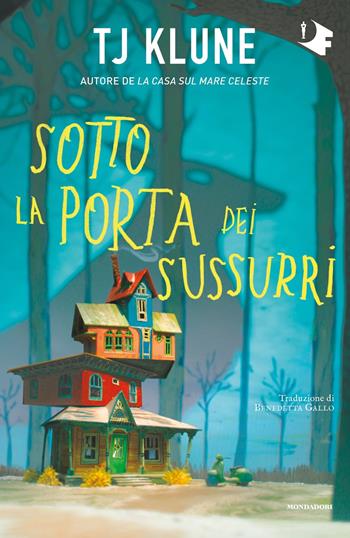 Sotto la porta dei sussurri - T.J. Klune - Libro Mondadori 2022, Oscar fantastica | Libraccio.it