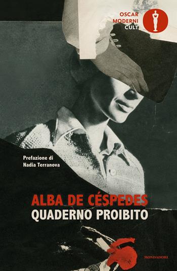 Quaderno proibito - Alba De Céspedes - Libro Mondadori 2022, Oscar moderni. Cult | Libraccio.it