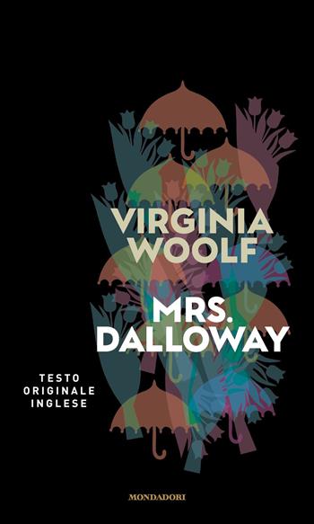Mrs. Dalloway - Virginia Woolf - Libro Mondadori 2022, I miti | Libraccio.it