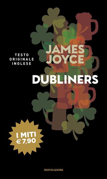 Dubliners - James Joyce - Libro Mondadori 2022, I miti | Libraccio.it