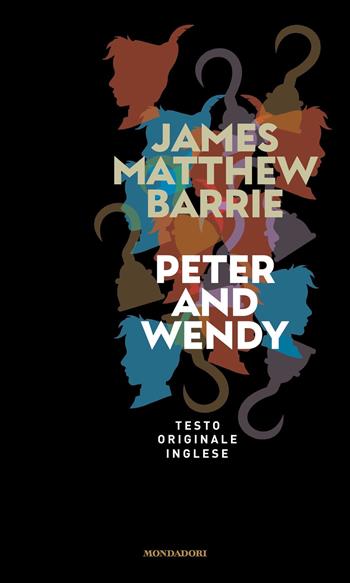 Peter and Wendy - James Matthew Barrie - Libro Mondadori 2022 | Libraccio.it