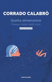 Quinta dimensione. Poesie scelte 1958-2021