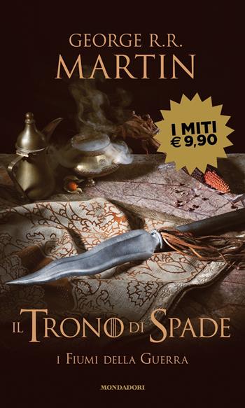 Il Trono di Spade. Vol. 6: I fiumi della guerra - George R. R. Martin - Libro Mondadori 2022, I miti | Libraccio.it