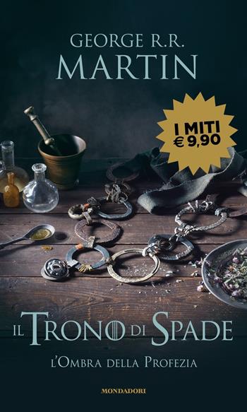 Il Trono di Spade. Vol. 9: L'ombra della profezia - George R. R. Martin - Libro Mondadori 2022, I miti | Libraccio.it