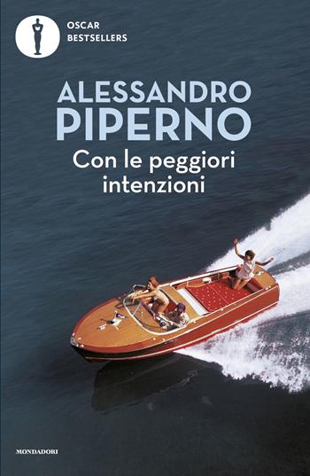 Con le peggiori intenzioni - Alessandro Piperno - Libro Mondadori 2022, Oscar bestsellers | Libraccio.it