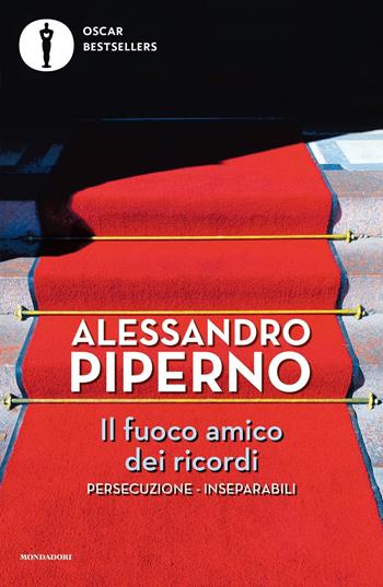 Il fuoco amico dei ricordi - Alessandro Piperno - Libro Mondadori 2022, Oscar bestsellers | Libraccio.it
