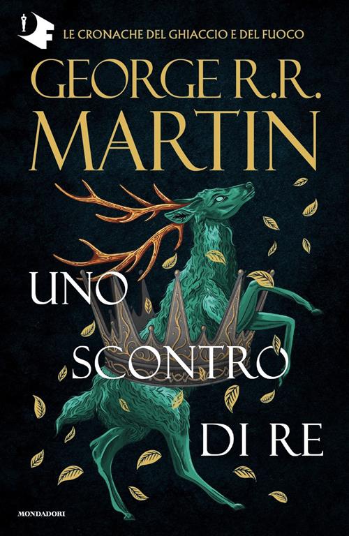 Il Trono di Spade. Vol. 2: Uno scontro di re - George R. R. Martin - Libro  Mondadori 2022