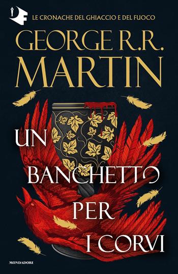 Il Trono di Spade. Vol. 4: Un banchetto per i corvi - George R. R. Martin - Libro Mondadori 2022, Oscar fantastica | Libraccio.it