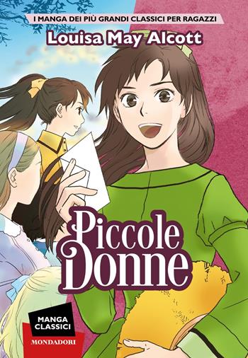 Piccole donne. Manga classici - Louisa May Alcott, Nev - Libro Mondadori 2022, I Grandi | Libraccio.it