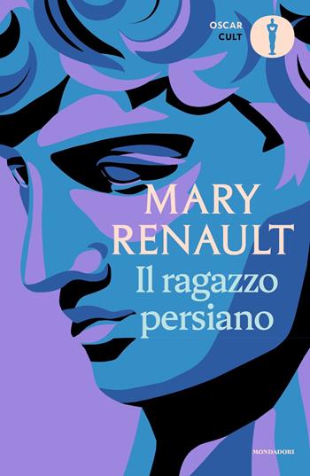 Il ragazzo persiano - Mary Renault - Libro Mondadori 2023, Oscar classici. Serie cult | Libraccio.it