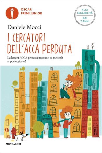 I cercatori dell'acca perduta. Ediz. ad alta leggibilità - Daniele Mocci - Libro Mondadori 2022, Oscar primi junior | Libraccio.it