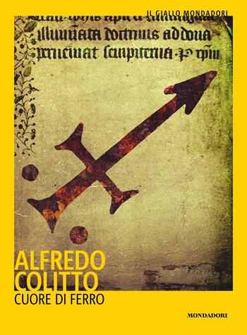 Cuore di ferro - Alfredo Colitto - Libro Mondadori 2022, Il giallo Mondadori | Libraccio.it