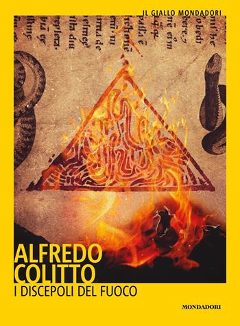 I discepoli del fuoco - Alfredo Colitto - Libro Mondadori 2022, Il giallo Mondadori | Libraccio.it