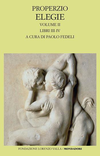 Elegie. Vol. 2: Libri III-IV. - Sesto Properzio - Libro Mondadori 2022, Scrittori greci e latini | Libraccio.it